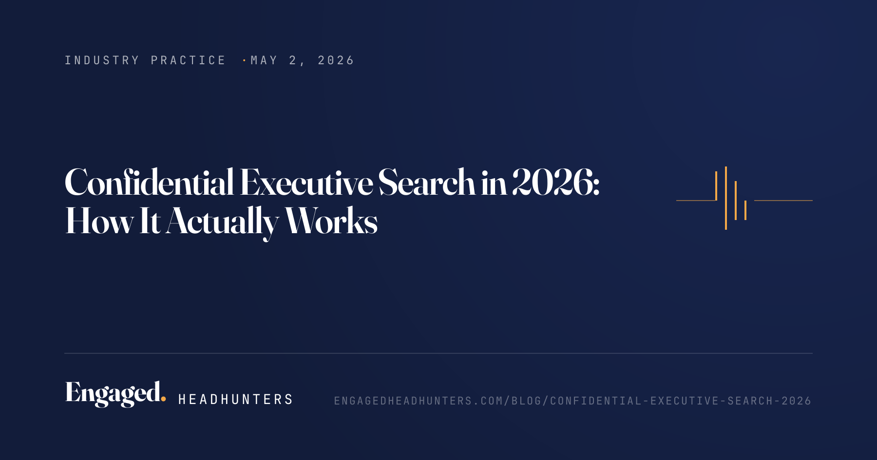 Confidential Executive Search in 2026: How It Actually Works