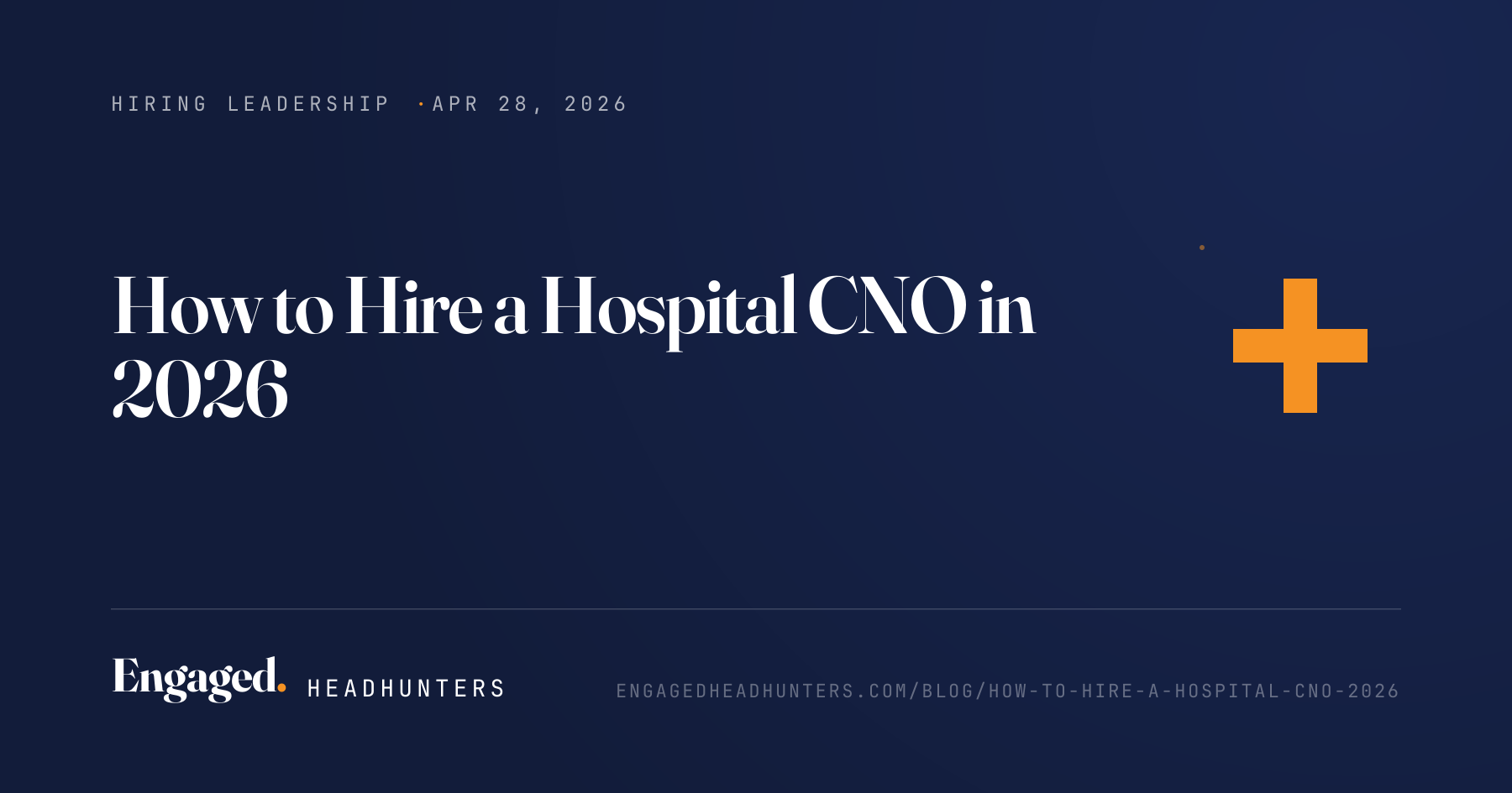 How to Hire a Hospital CNO in 2026