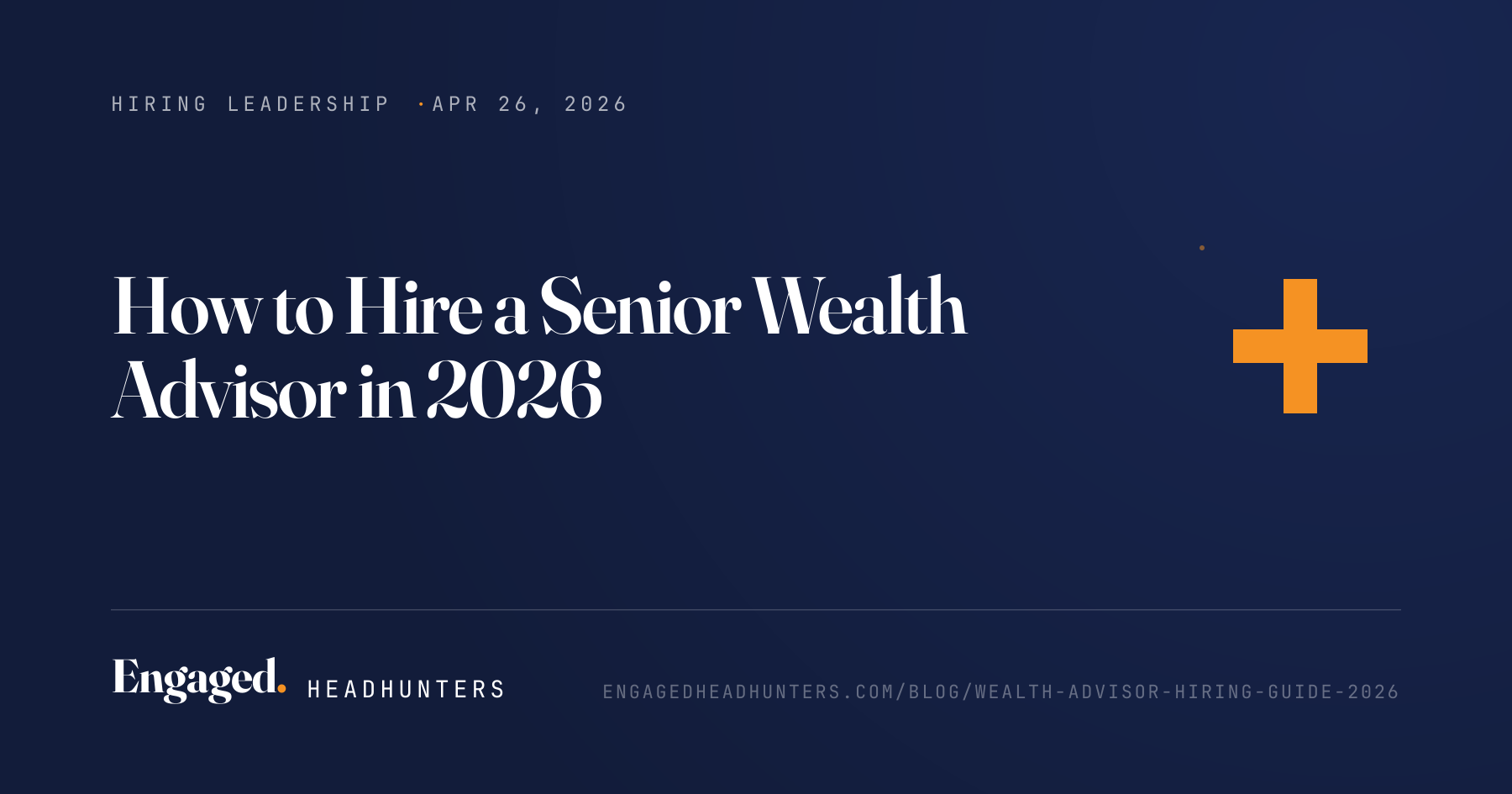 How to Hire a Senior Wealth Advisor in 2026